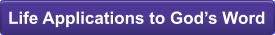 Life Applications to God�s Word