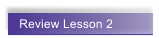 Review Lesson 2