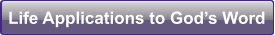 Life Applications to God�s Word